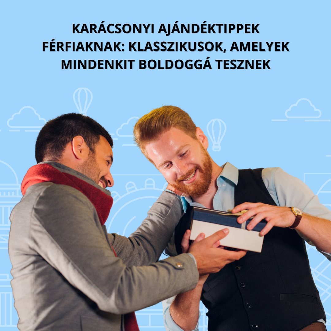 Karácsonyi ajándéktippek férfiaknak: klasszikusok, amelyek mindenkit boldoggá tesznek