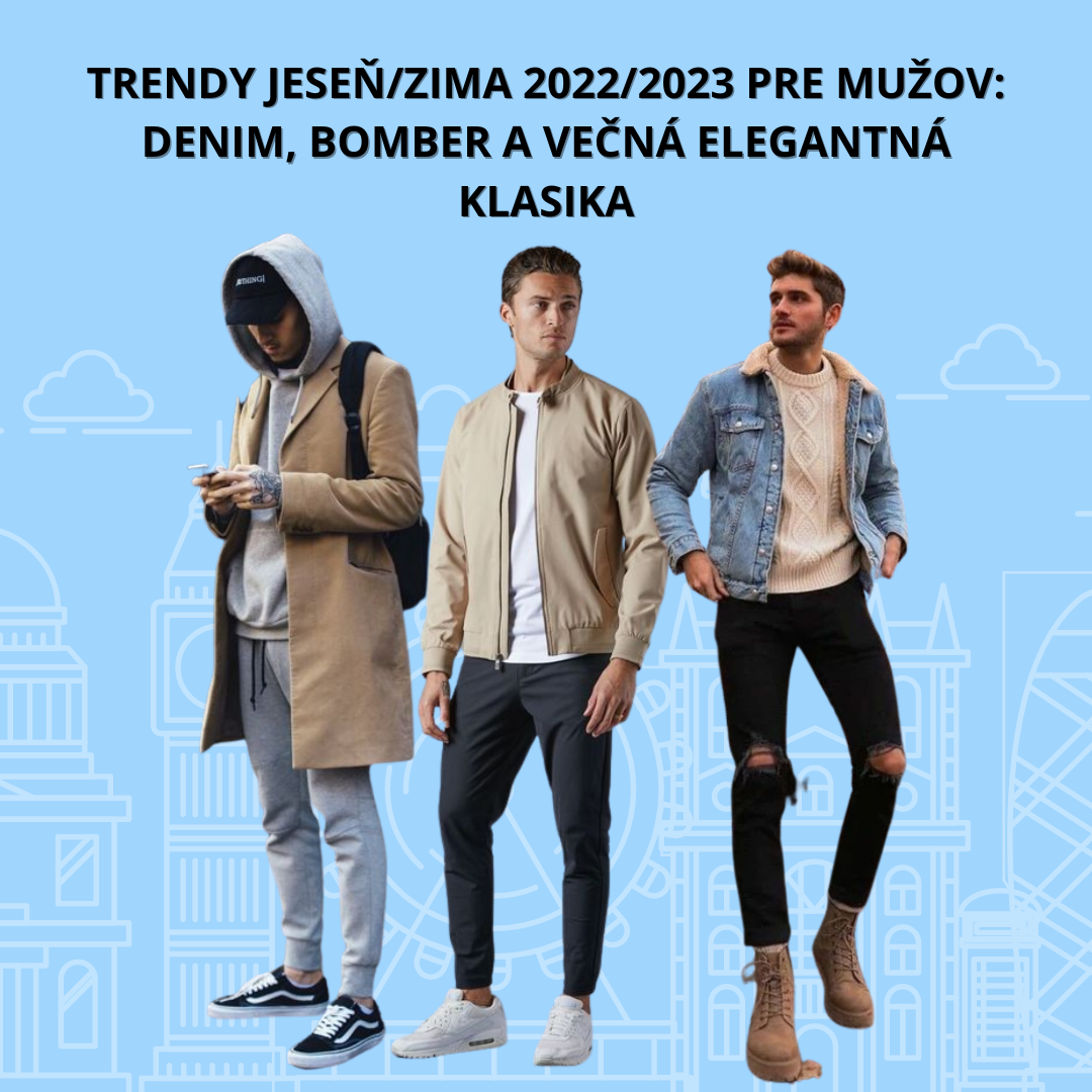 Trendy jeseň/zima 2022/2023 pre mužov: denim, bomber a večná elegantná klasika