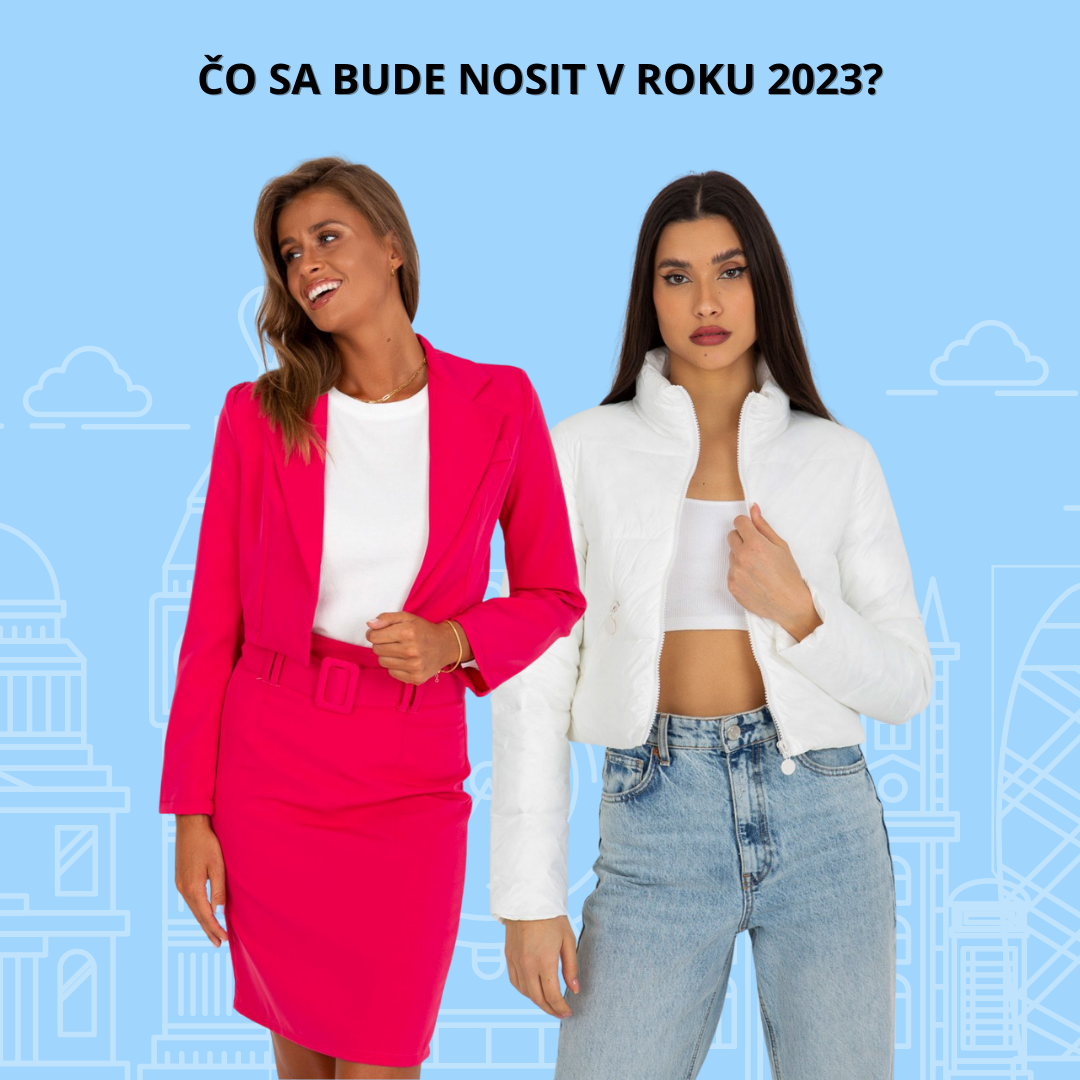 Čo sa bude nosit v roku 2023?