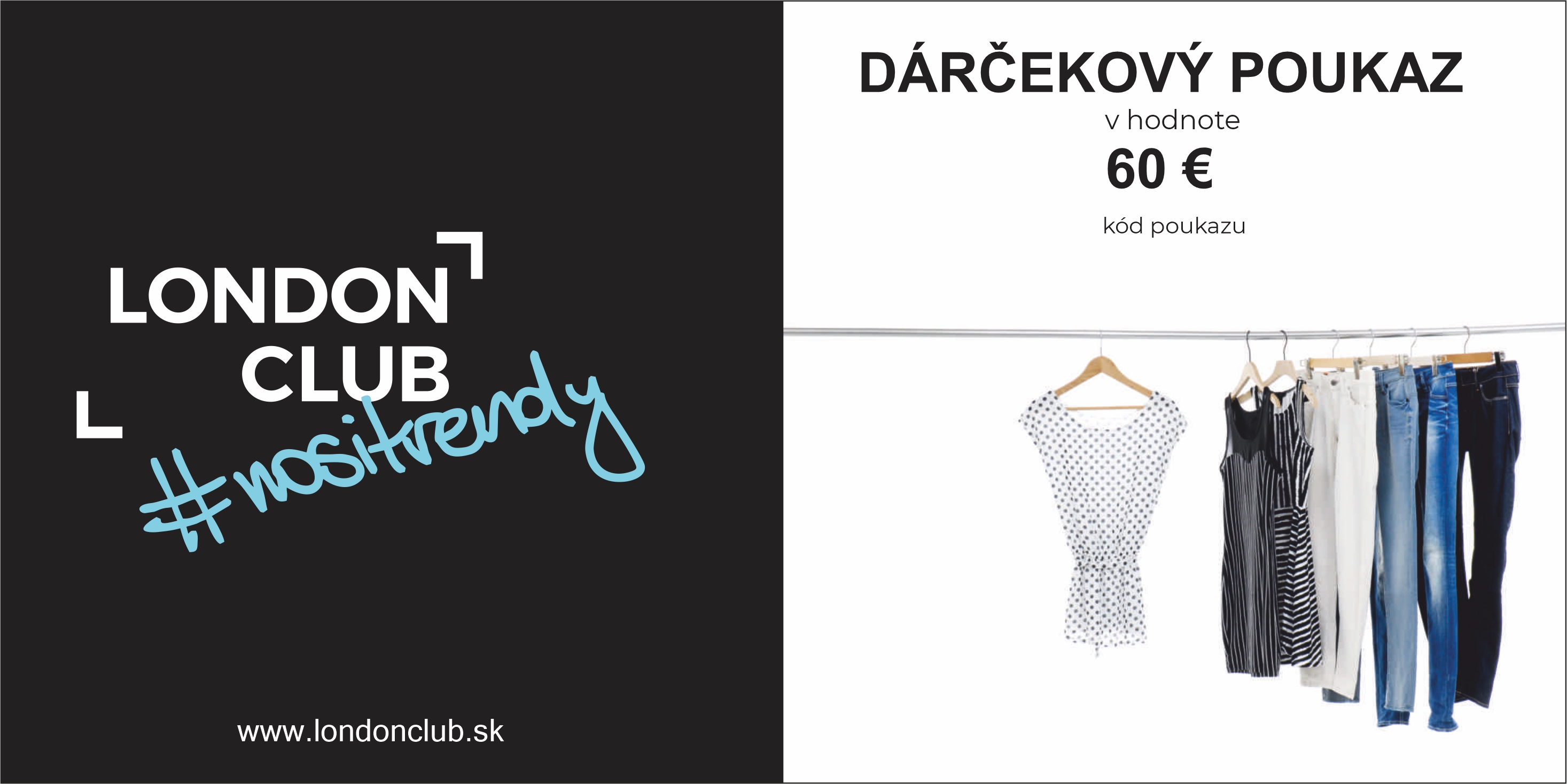 DÁRČEKOVÝ POUKAZ V HODNOTE 60 € Hodnota: 60 €