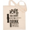 Bavlnená nákupná taška "Life is too short"