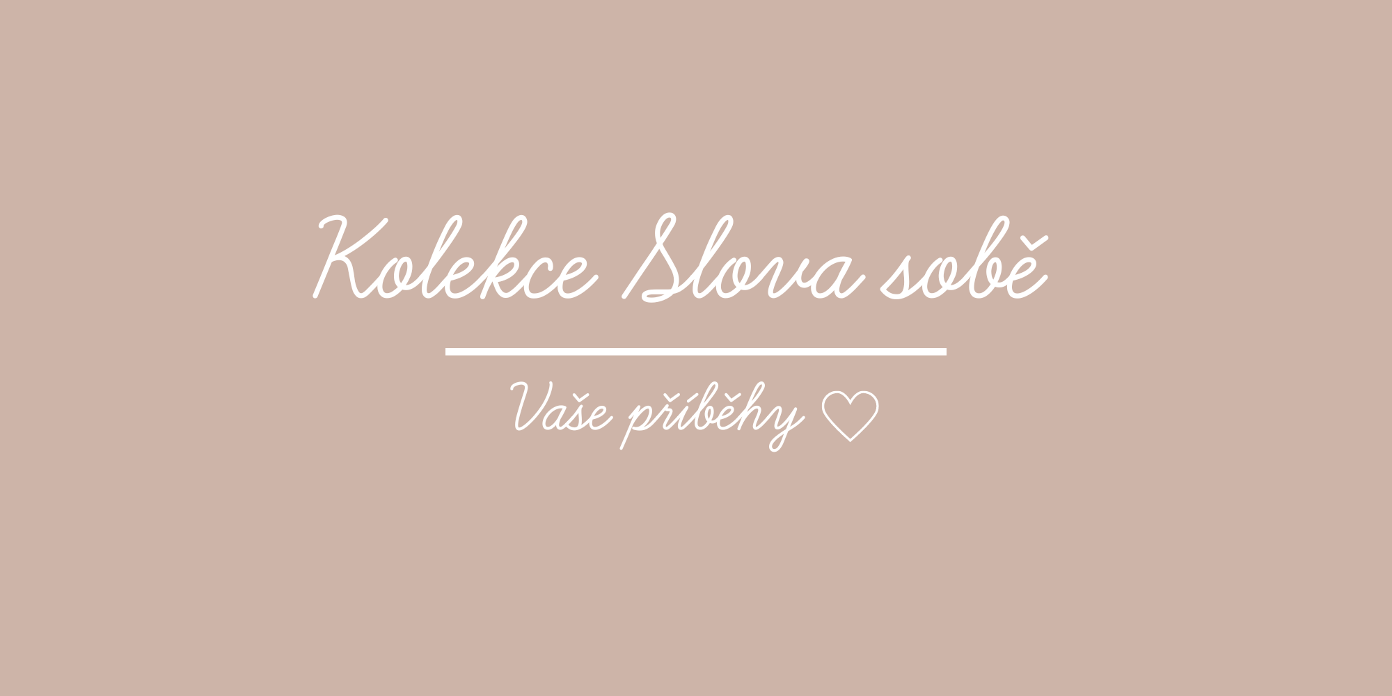 Kolekce Slova sobě - vaše příběhy.