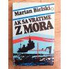Ak sa vrátime z mora, Marian Bielski