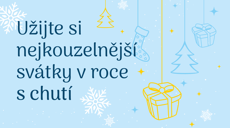Užijte si nejkouzelnější svátky v roce s chutí