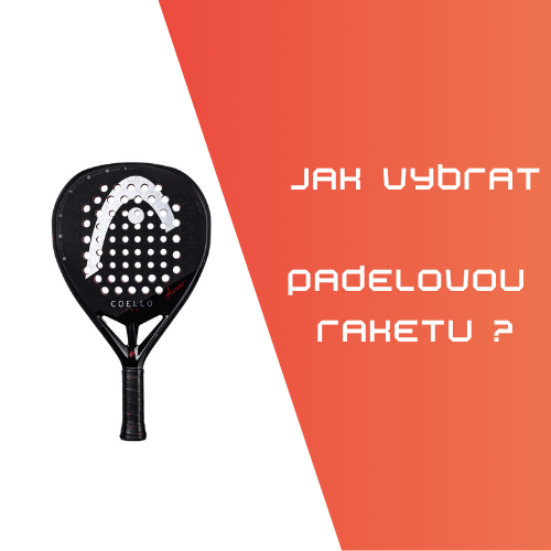 Jak vybrat padelovou raketu ?