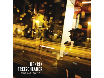 cd henrik freischlader night train to budapest