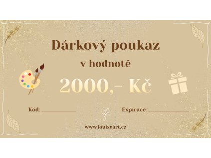 Dárkový poukaz v hodnotě 2000,- Kč - Louise Art
