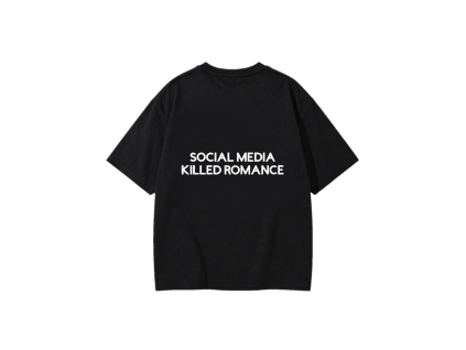 SOCIAL MEDIA KILLED ROMANCE Tee