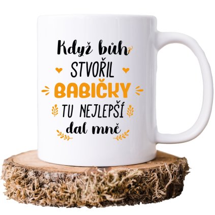 Keramický hrnek 330 ml - KDYŽ BŮH STVOŘIL BABIČKY