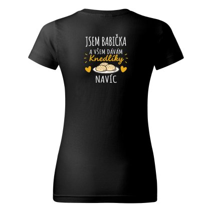 Dámské tričko s potiskem JSEM BABIČKA A DÁVÁM KNEDLÍKY NAVÍC