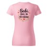 Dámské tričko s potiskem BABI DÍKY ŽE TĚ MÁME! (BARVA DÁMY ORCHID, DÁMSKÉ VELIKOSTI XXL, UMÍSTĚNÍ ZEZADU)