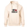 Dámská MIKINA S KAPUCÍ - I AM THE PROBLEM