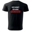 Tričko s potiskem PLASTENCIAGA - NEED MONEY FOR MORE.. (PÁNSKÉ VELIKOSTI XXL)