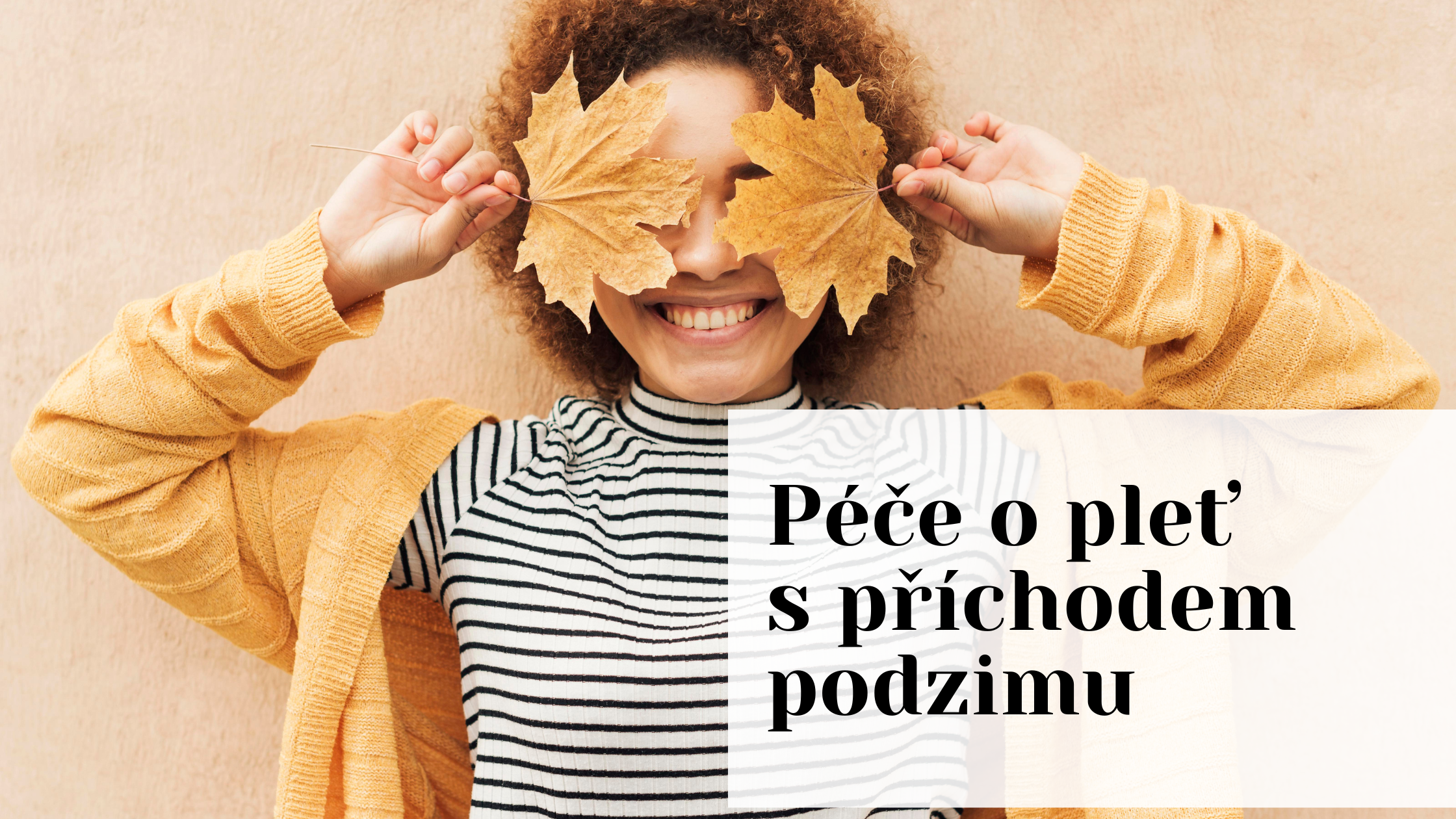 Jak pečovat o svou pleť s příchodem chladných dnů?