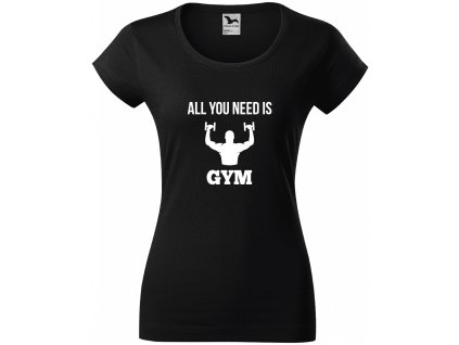 Dámské all you need is GYM černé