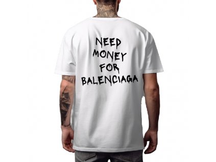 Muži bílé need money for balenciaga