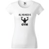 Dámské all you need is GYM bílé