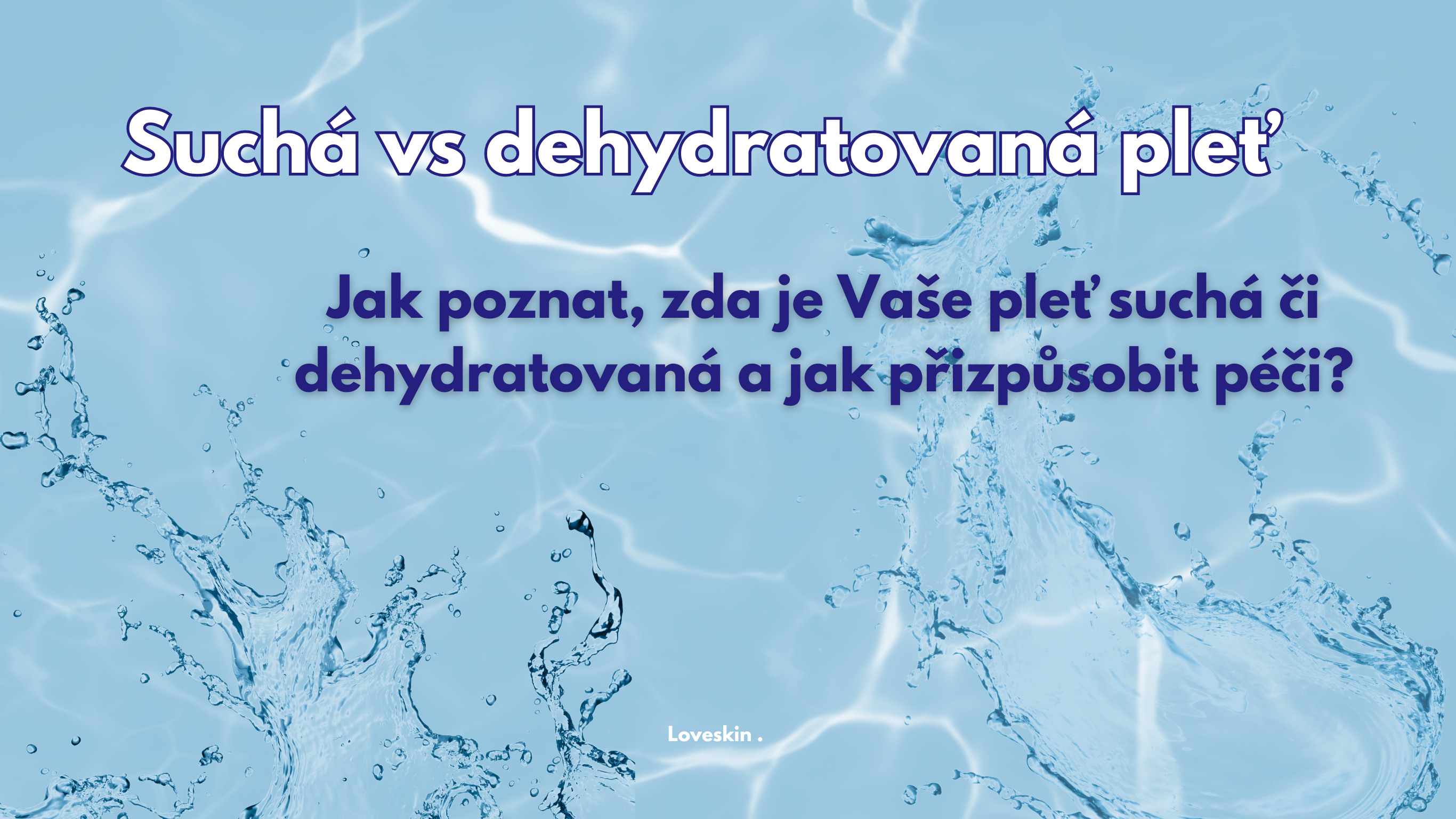 Suchá a dehydratovaná pleť: jaký je mezi nimi rozdíl?