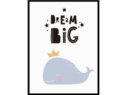 Plakát Dream Big Velryba šedá
