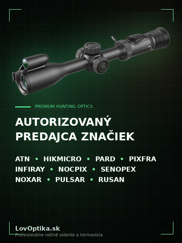 Autorizovaný predajca značiek ATN, Hikmicro, Pard, Pixfra, Infiray, Nocpix, Senopex, Noxar, Pulsar, Rusan