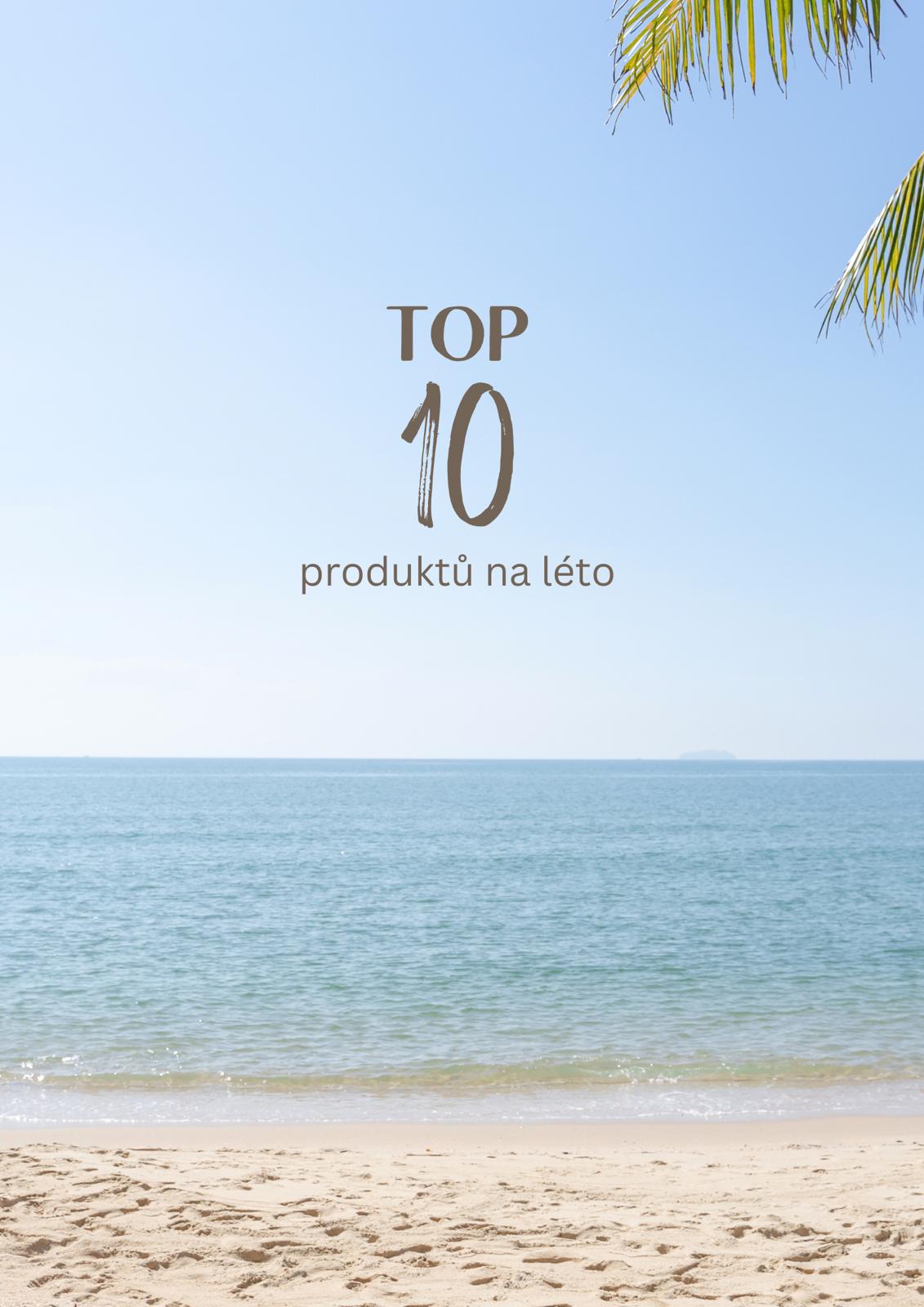TOP 10 produktů na léto