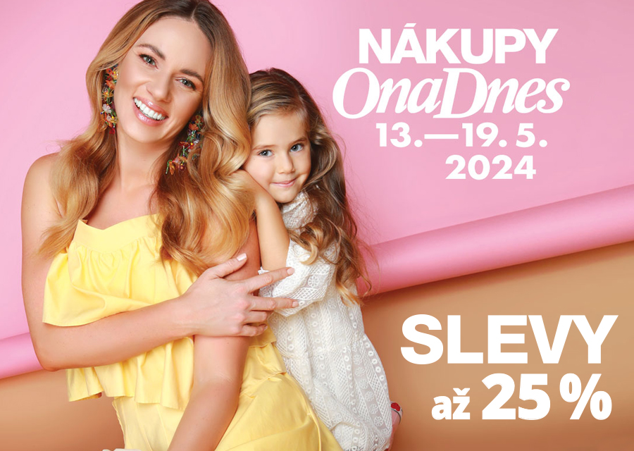 Nákupy Ona Dnes 13.-19. května