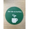 Podtácek Jen tak na kafíčko