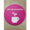 Podtácek Jen tak na kafíčko