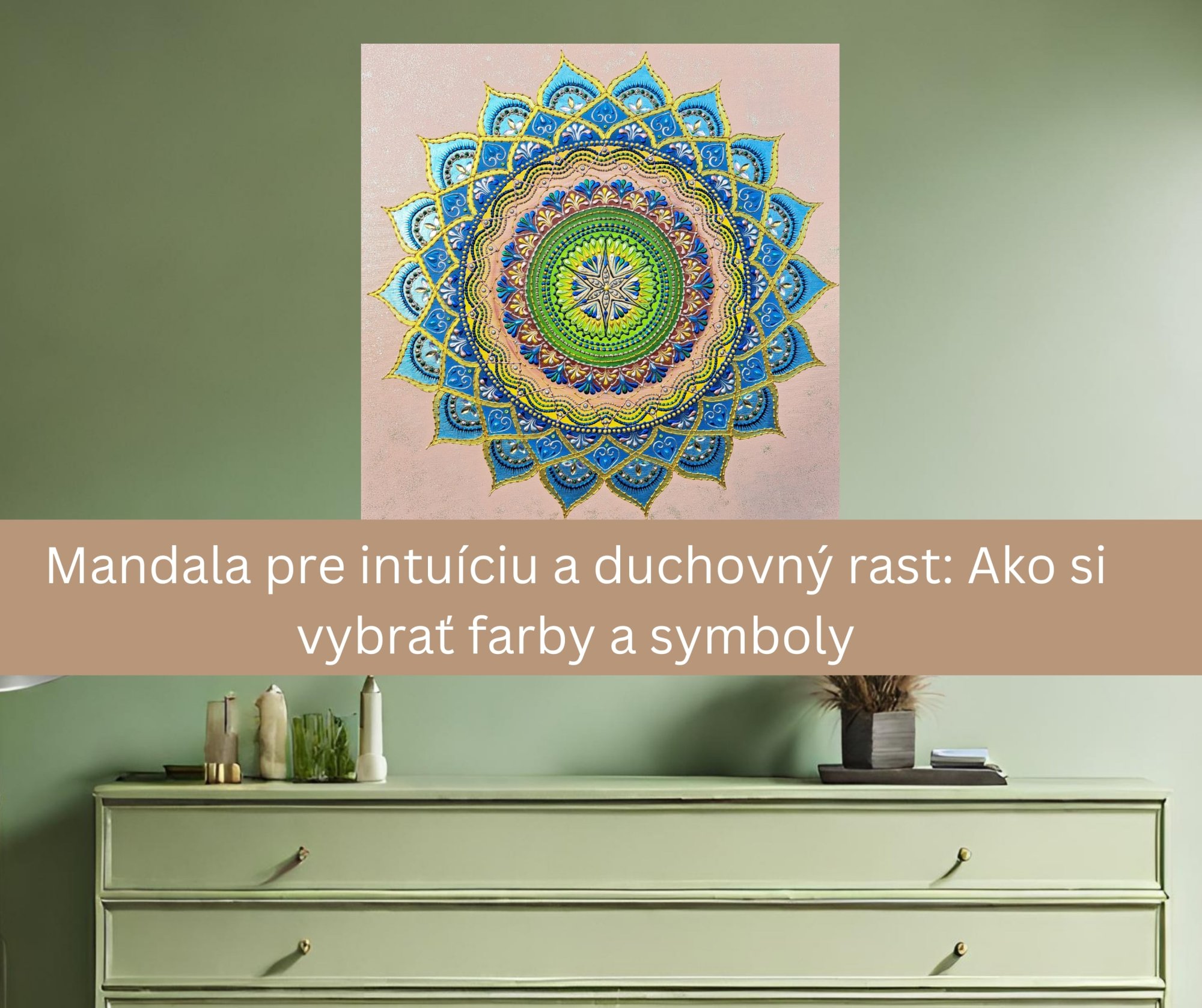 Mandala pre intuíciu a duchovný rast: Ako si vybrať farby a symboly