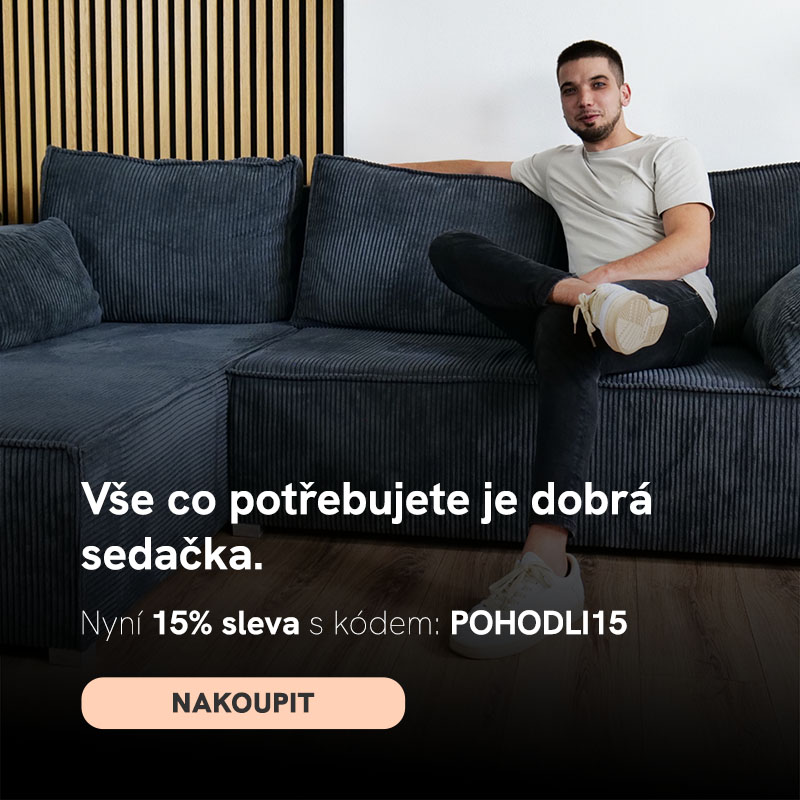 POHODLÍ, JAKÉ SI ZASLOUŽÍŠ