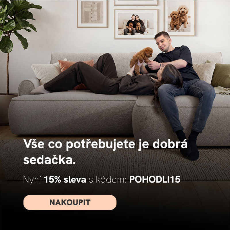 POHODLÍ, JAKÉ SI ZASLOUŽÍŠ