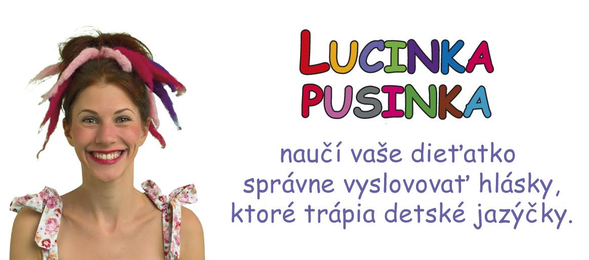 Lucinka Pusinka - naučí vaše dieťatko správne vyslovovať