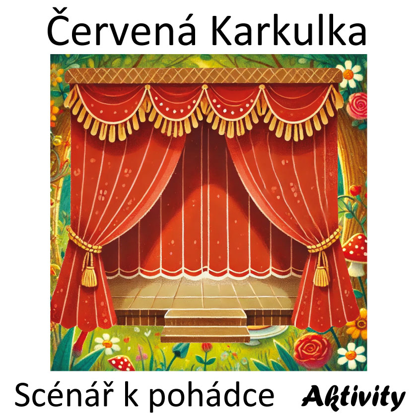Červená Karkulka – scénář pohádky, hry, aktivity pro děti