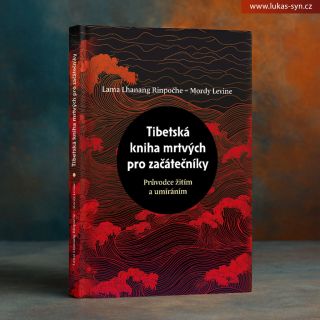 🕊️ Tibetská kniha mrtvých pro začátečníky Citlivý, srozumitelný a hluboce lidský průvodce tím, čemu se většina z nás...