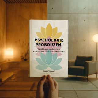 Právě vychází kniha Johna Welwooda Psychologie probouzení – jedinečné propojení východních meditativních tradic a západní...