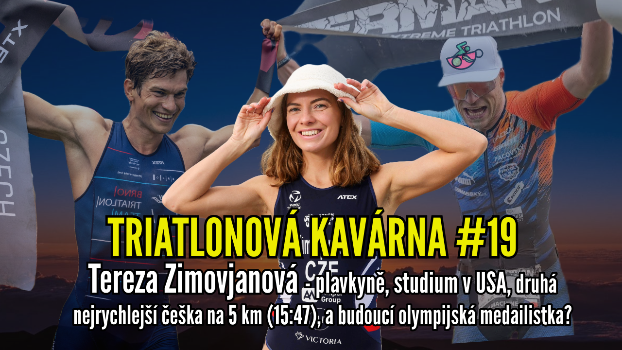 Triatlonová Kavárna #19 - Tereza Zimovjanová - plavkyně, studium v USA, druhá nejrychlejší češka na 5 km (15:47), a budoucí olympijská medailistka?