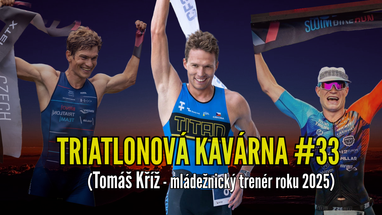 Triatlonová kavárna #33 (Tomáš Kříž - mládežnický trenér roku 2025)