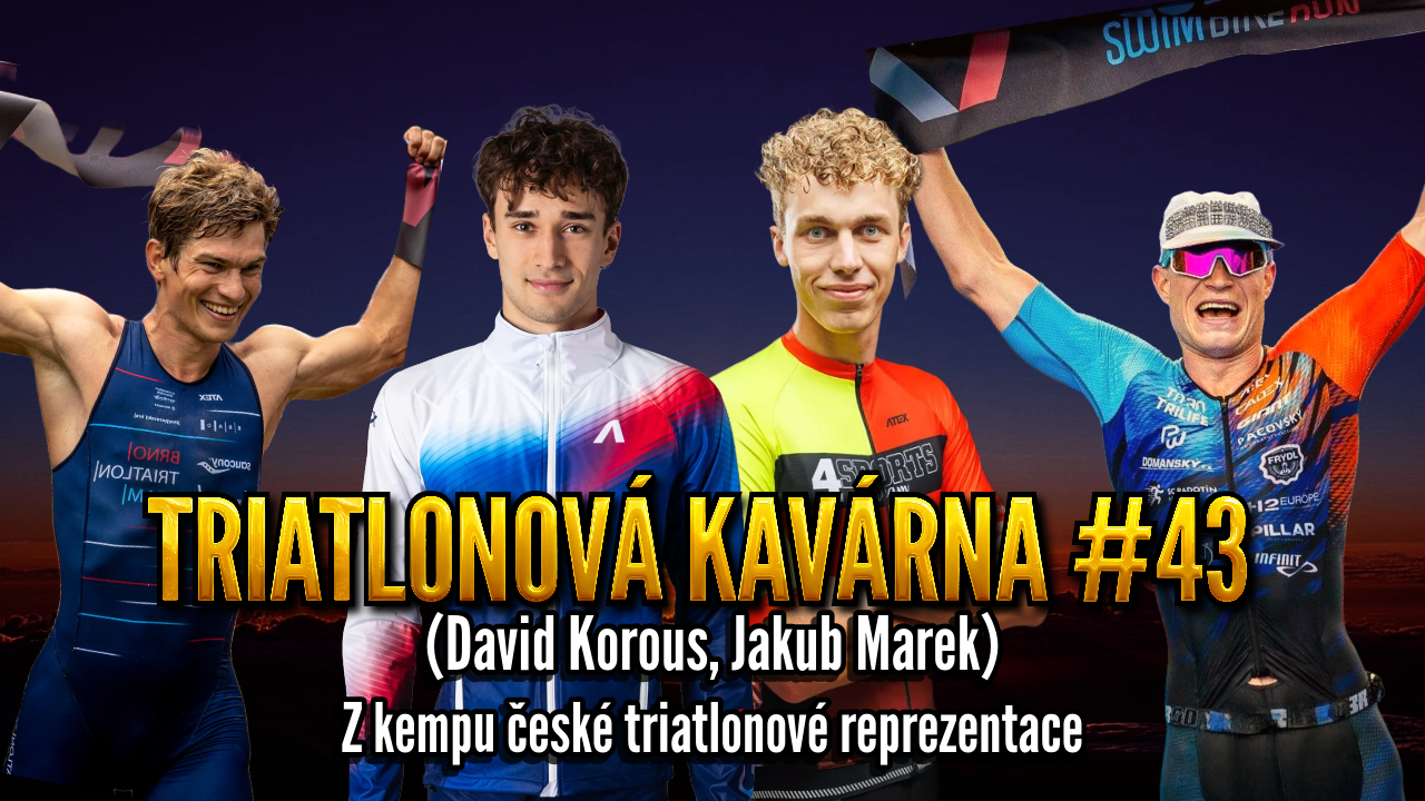 Triatlonová kavárna #43 (David Korous a Jakub Marek - z kempu české triatlonové reprezentace)