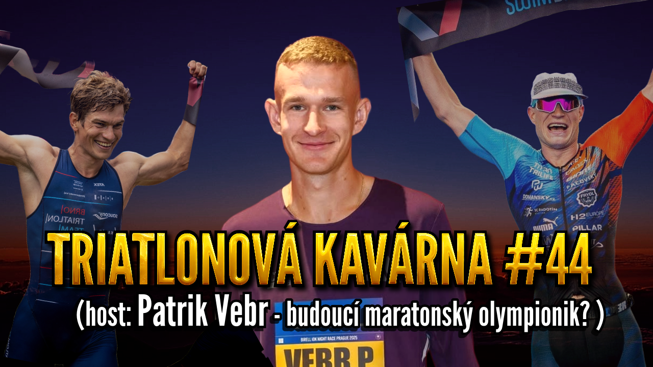 Triatlonová kavárna #44 (host: Patrik Vebr - budoucí maratonský olympionik?)