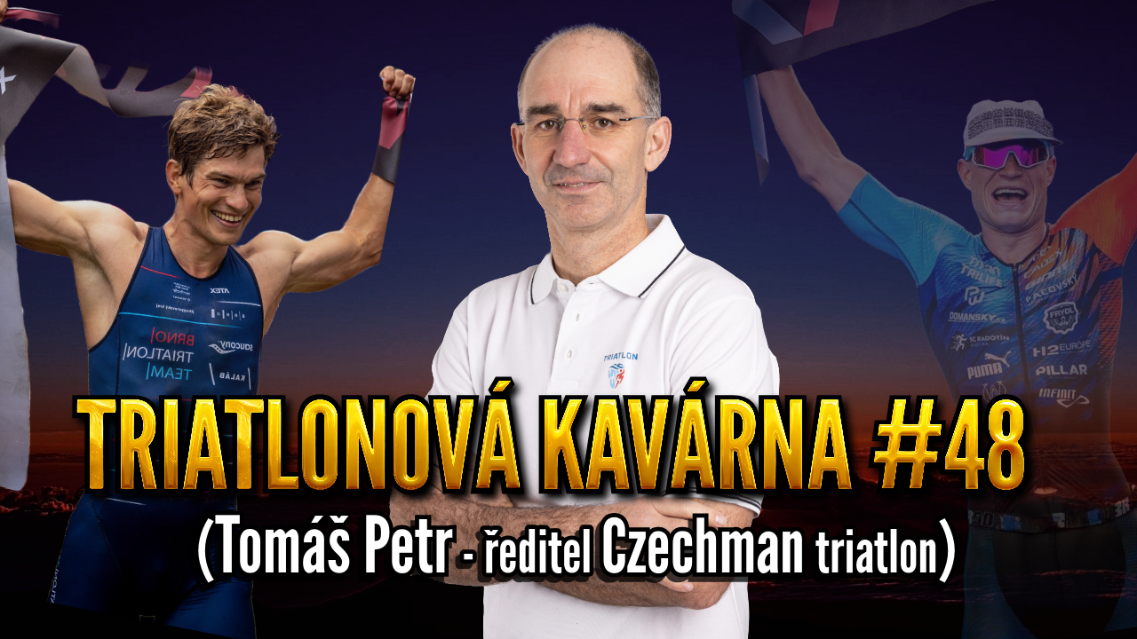 Triatlonová kavárna #48 (Tomáš Petr - ředitel Czechman triatlon)