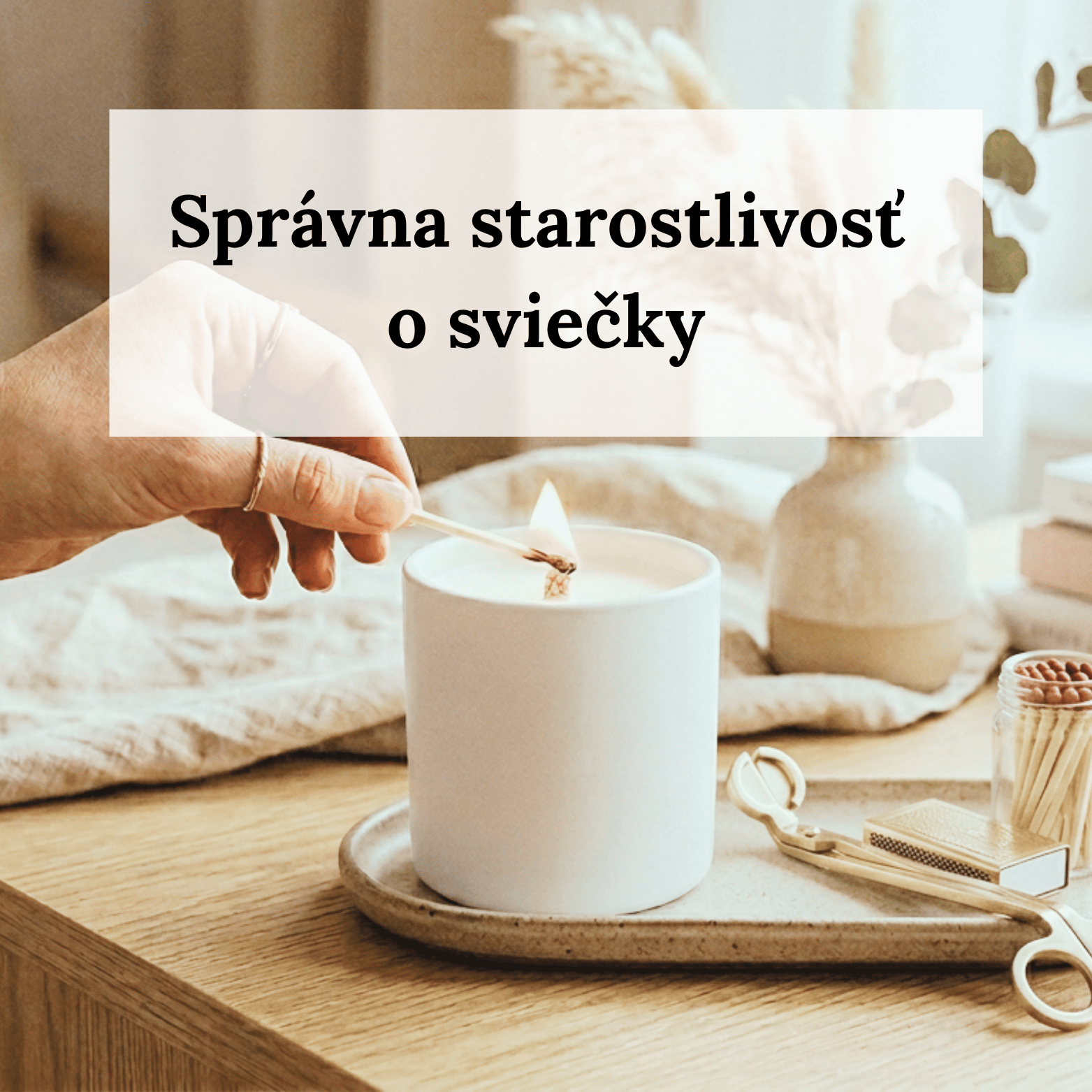 Správna starostlivosť o sviečky