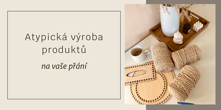 Atypická výroba produktů na přání