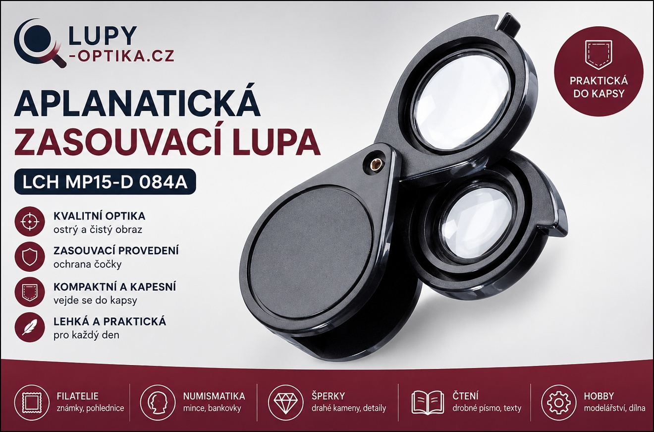 Lupa aplanatická zasouvací - LCH MP15 - D 084A
