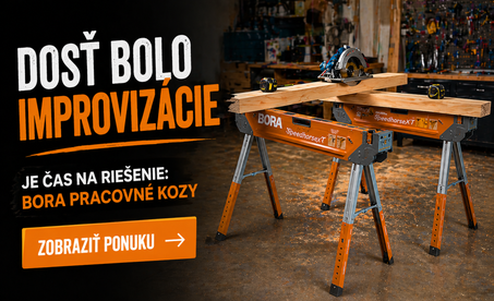 Dosť bolo improvizácie. Prejdi na riešenie: BORA pracovné kozy