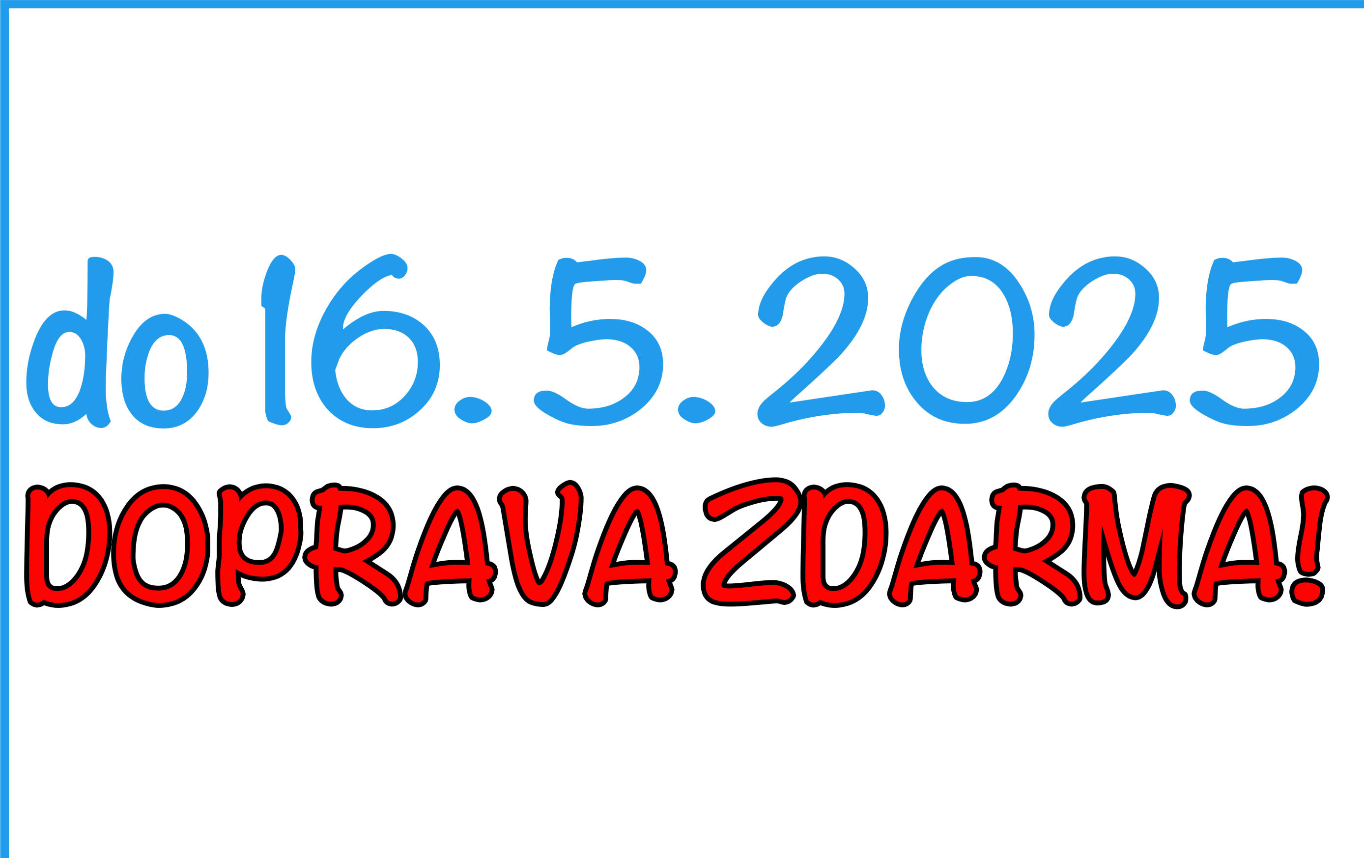 DO 16. 5. 2025 DOPRAVA ZDARMA!!!