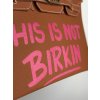 Icona 35 Limited “THIS IS NOT BIRKIN”