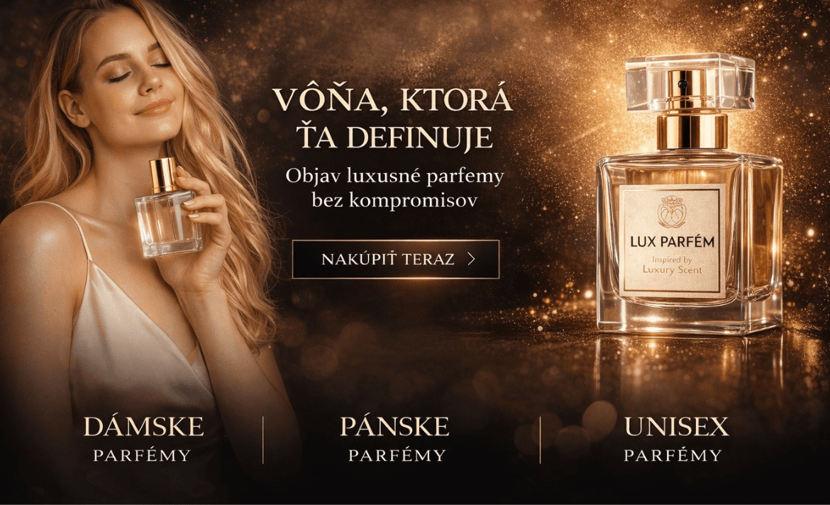 Vôňa ktorá ťa definuje Lux Parfém