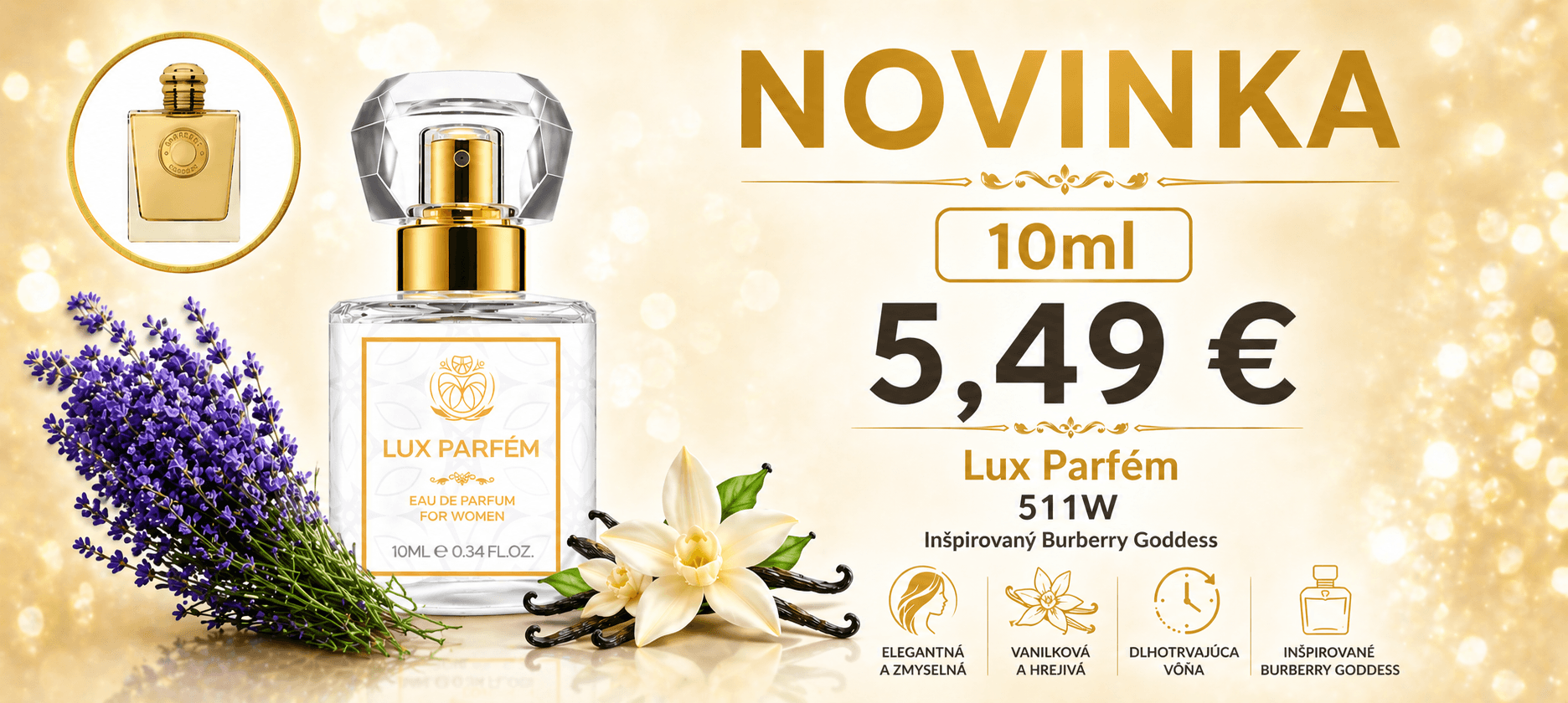 Lux Parfém 511W – inšpirovaný Burberry Goddess. Novinka 10 ml za 5,49 €. Elegantná, vanilková vôňa ideálna na každý deň.