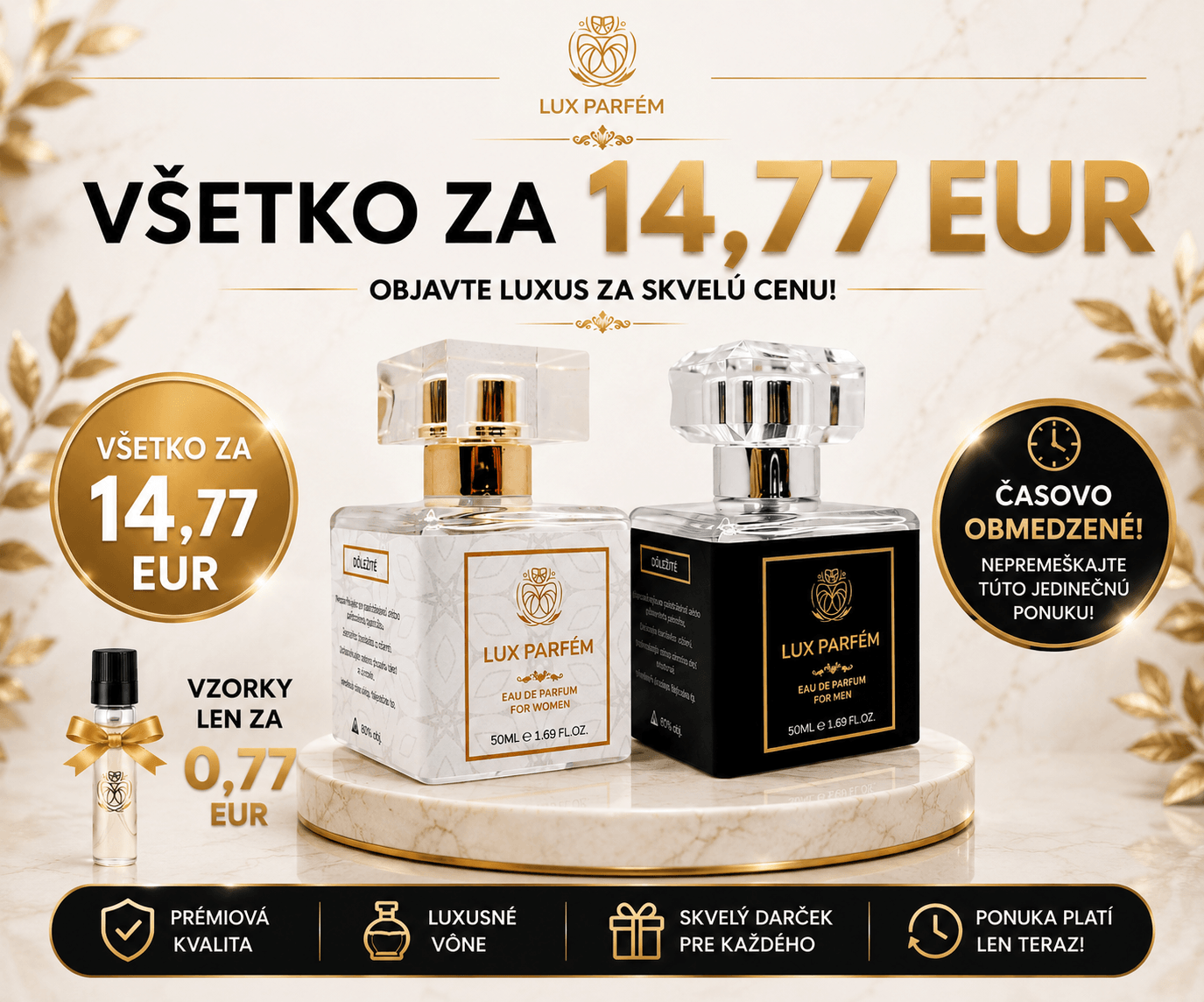 VŠETKO ZA 14,77 € Vzorky už od 0,77 € Lux Parfém