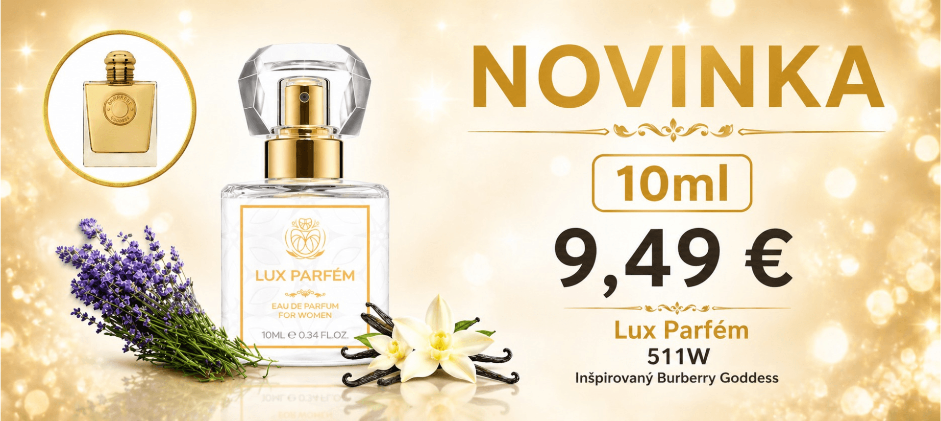 Lux Parfém 511W – inšpirovaný Burberry Goddess. Novinka 10 ml za 9,49 €. Elegantná, vanilková vôňa ideálna na každý deň.